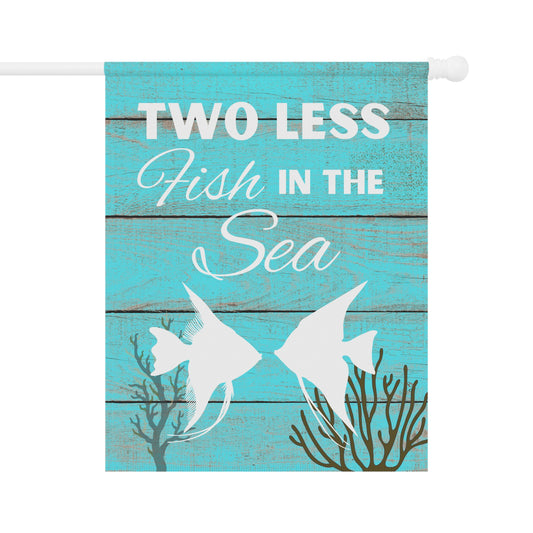 Two Less Fish In The Sea Garden & House Banner