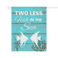 Two Less Fish In The Sea Garden & House Banner