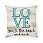 Love you to the Beach and Back Cushion