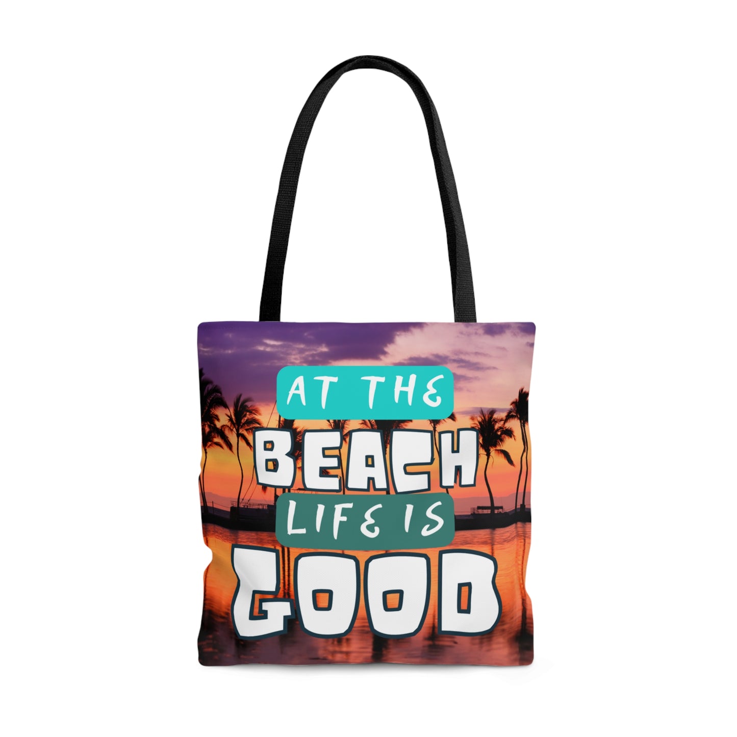 At The Beach Life Is Good Tote Bag