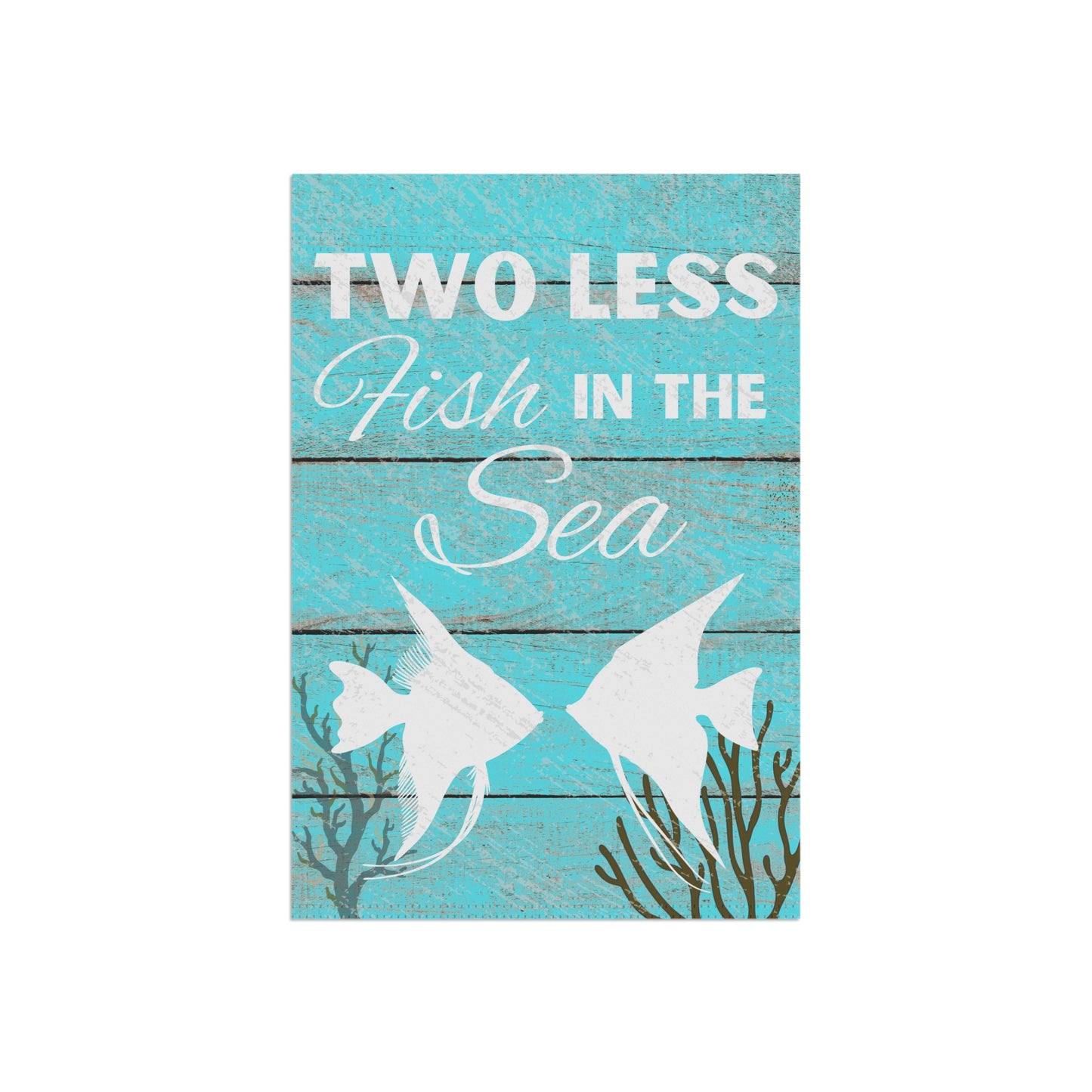 Two Less Fish In The Sea Garden & House Banner