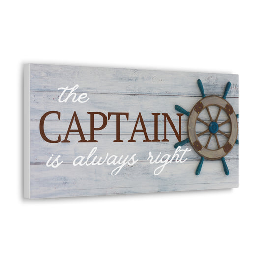 The Captain Is Always Right Canvas Wraps