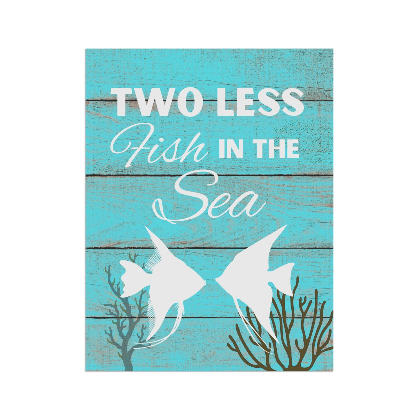 Two Less Fish In The Sea Garden & House Banner