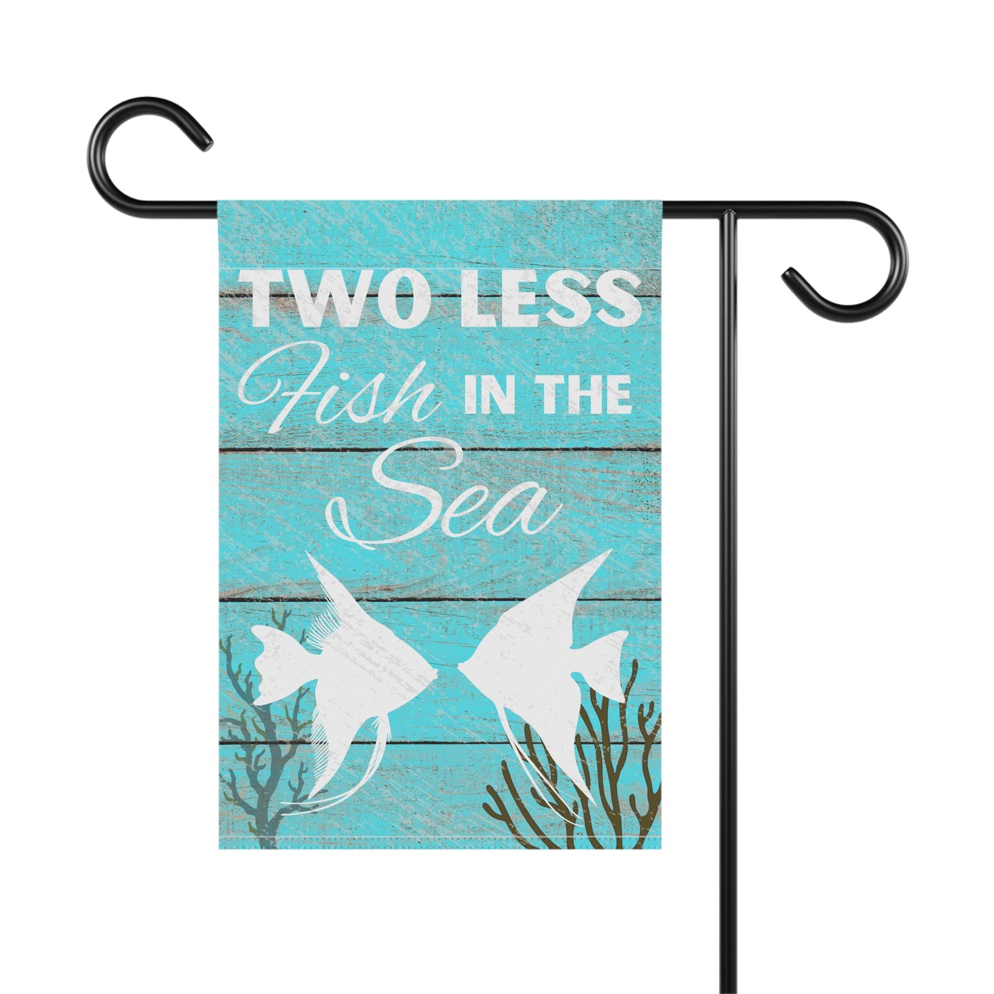 Two Less Fish In The Sea Garden & House Banner